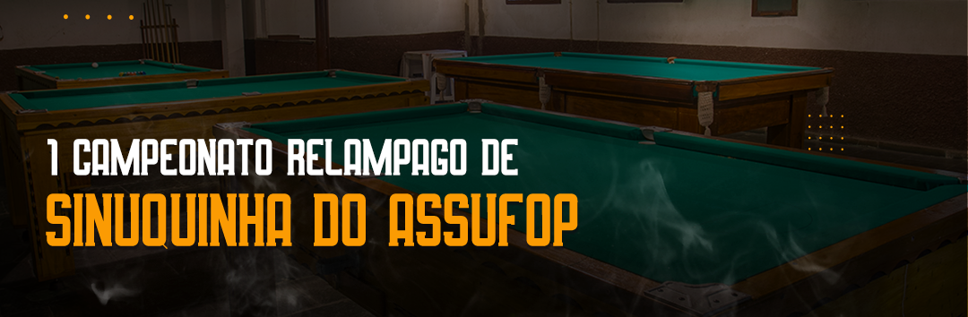 Campeonato de sinuca: horário dos jogos da 1ª fase – ASSUFOP